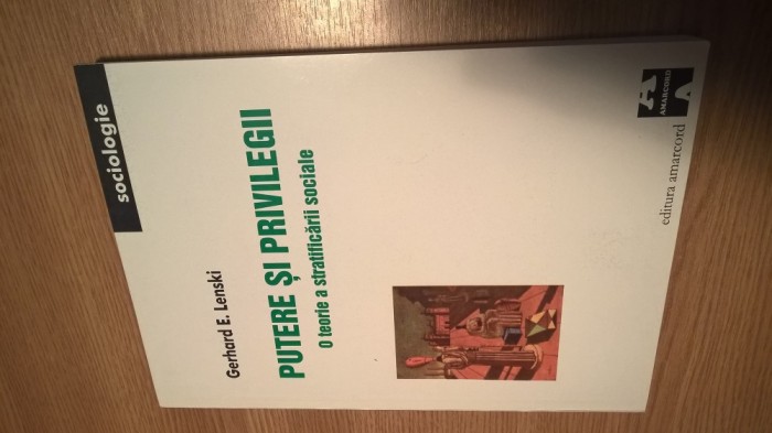 Gerhard E. Lenski -Putere si privilegii -O teorie a stratificarii sociale (2002)