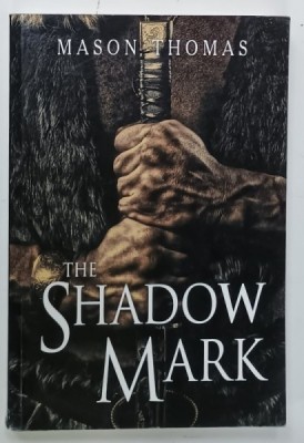THE SHADOW MARK by MASON THOMAS , 2017 foto