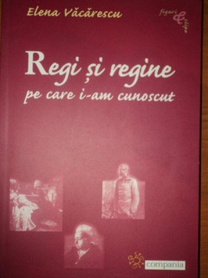 REGI SI REGINE PE CARE I-AM CUNOSCUT ELENA VACARESCU foto