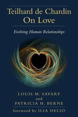 Teilhard de Chardin on Love: Evolving Human Relationships foto