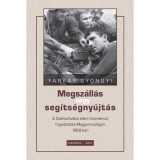 Megsz&aacute;ll&aacute;s vagy seg&iacute;ts&eacute;gny&uacute;jt&aacute;s - A Csehszlov&aacute;kia elleni intervenci&oacute; fogadtat&aacute;sa Magyarorsz&aacute;gon 1968-ban - Farkas Gy&ouml;ngyi