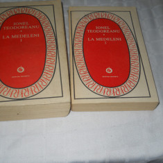 La Medeleni (vol. I + II) - Ionel Teodoreanu, Carte Noua,1988