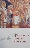 Talcuirea Sfintei Liturghii - Florian V. Felea