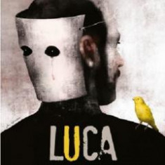 Luca. A Visat Sa Ajunga Cineva, Dar A Ajuns Altcineva, Adrian Lustig - Editura Corint