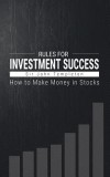 How to Make Money in Stocks: Rules for Investment Success