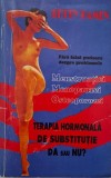 Terapia Hormonala de Substitutie: Da sau Nu? - Betty Kamen, Carte