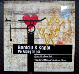 BANICIU &amp; KAPPL - PE ARGES IN JOS(cd, semnat Josef Kappl)