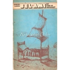 Bel Ami Sau Viata Lui Maupassant - Armand Lanoux