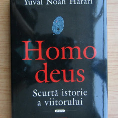 Yuval Noah Harari - Homo deus. Scurta istorie a viitorului (2018, ed. cartonata)