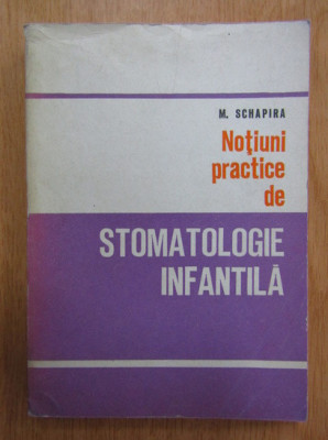 M. Schapira - Notiuni practice de stomatologie infantila (1973) foto