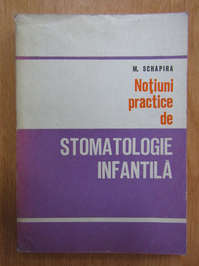 M. Schapira - Notiuni practice de stomatologie infantila (1973)