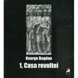 Cumpara ieftin Casa revoltei/George Bogdan