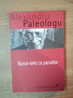BUNUL - SIMT CA PARADOX de ALEXANDRU PALEOLOGU , 2005 foto