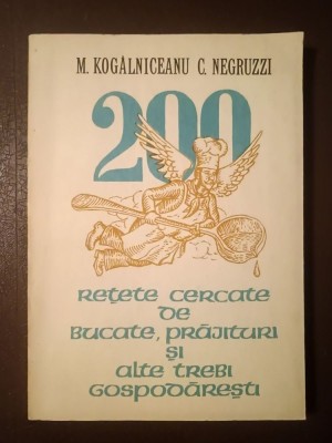 Mihail Kogălniceanu; Costache Negruzzi - 200 de rețete cercate de bucate, prăjituri și alte trebi gospodărești (1973) foto