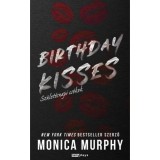 Birthday Kisses - Sz&uuml;let&eacute;snapi cs&oacute;kok - Monica Murphy