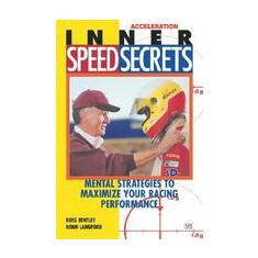 Inner Speed Secrets: Mental Strategies to Maximize Your Racing Performance