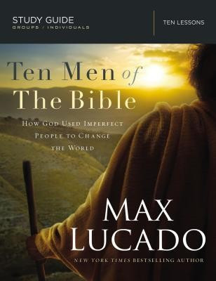 Ten Men of the Bible: How God Used Imperfect People to Change the World foto