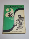 Radiorecepția &ndash; Aut. Vasile Ciobăniță, Iosif Lingvay, Ilie Matra și colab., Ed. Albatros, 1982