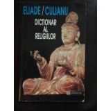 Carti Dictionar al Religiilor - Mircea Eliade - Istoria Religiilor - Editura Humanitas - 282 Pagini