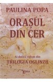 Carte Orasul din cer (Trilogia Oglinzii Vol.2) - Autor Paulina Popa - Beletristica Poezie