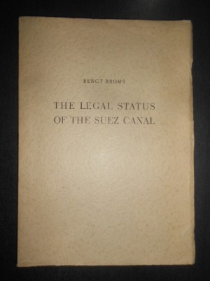 Bengt Broms - The Legal Status of the Suez Canal (1961 cu autograf si dedicatie) foto
