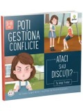 Poti gestiona conflicte. Ataci sau discuti?/Connie Colwell Miller
