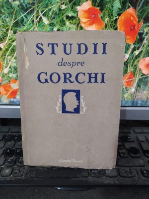 Studii despre Gorchi Gorki, Editura Cartea Rusă, București 1951, 161 foto
