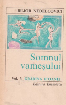 Bujor Nedelcovici - Grădina icoanei ( SOMNUL VAMEȘULUI, vol. III ) foto