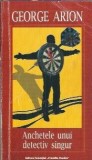 Anchetele unui detectiv singur - George Arion