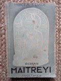MIRCEA ELIADE - MAITREYI ( ROMAN ) , EDITIE DEFINITIVA , CUGETAREA