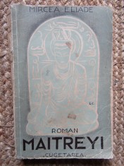 MIRCEA ELIADE - MAITREYI ( ROMAN ) , EDITIE DEFINITIVA , CUGETAREA