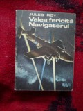 A6 Jules Roy - Valea fericita - Navigatorul