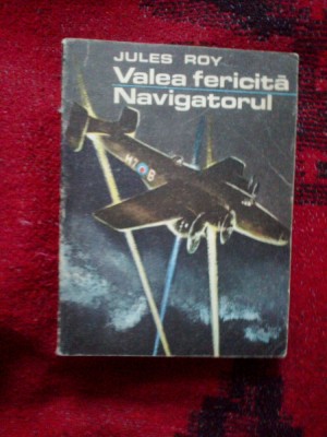 a6 Jules Roy - Valea fericita - Navigatorul foto