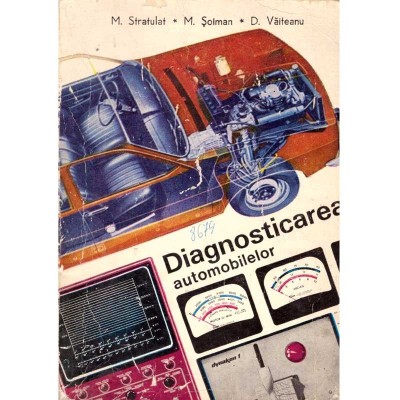 M. Stratulat, M. Soiman, D. Vaiteanu - Diagnosticarea automobilelor - 128863 foto