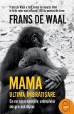 Mama. Ultima imbratisare. Ce ne spun emotiile animalelor despre noi insine (ebook)