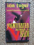 Ion Tugui - Identitatea astrala a viselor