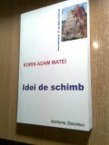 Cumpara ieftin Sorin Adam Matei - Idei de schimb (Institutul European, 2011)