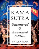 Kama Sutra: Full Color Uncensored &amp; Annotated Edition
