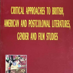 CRITICAL APPROACHES TO BRITISH, AMERICAN AND POSTCOLONIAL LITERATURES, CENDER AND FILM STUDIES-LIGIA CONSTANTINE