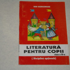 Literatura pentru copii clasa a III -a - Dan Agrigoroae