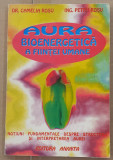 (C519) CAMELIA ROSU SI PETRU ROSU - AURA BIOENERGETICA A FIINTEI UMANE