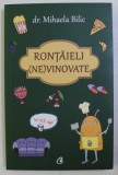 RONTAIELI (NE)VINOVATE de MIHAELA BILIC , 2018