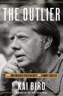 The Outlier: The Unfinished Presidency of Jimmy Carter