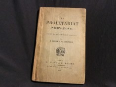 carte Limba Franceza - Le proletariat international / etude de psychologie sociale de Rudolf Broda si Julius Deutsch anul 1912 / 254 pagini !