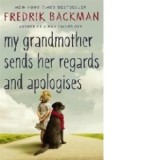 My Grandmother Sends Her Regards and Apologises - Fredrik Backman