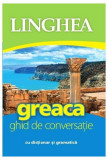 Greaca. Ghid de conversa&Aring;&pound;ie - Paperback brosat - *** - Linghea