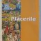 PLACERILE - CERCETARE FENOMENOLOGICA A UNOR STARI PRIVILEGIATE DE CONSTIINTA de E. MOUTSOPOULOS , 2005