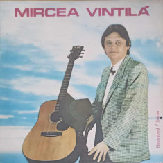 Disc vinil, LP. MIRCEA VINTILA: UN CUVANT, DOR DE PRIMAVARA ETC.-MIRCEA VINTILA