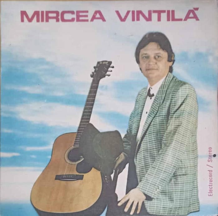 Disc vinil, LP. MIRCEA VINTILA: UN CUVANT, DOR DE PRIMAVARA ETC.-MIRCEA VINTILA