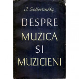 J. Sollertinski - Despre muzica si muzicieni - 119468